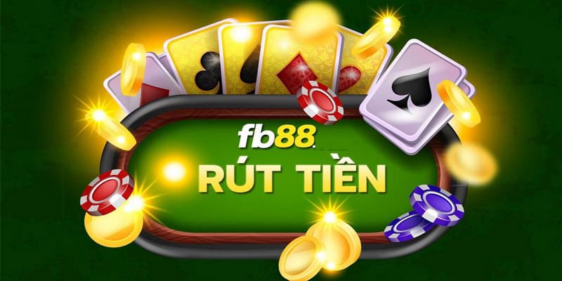 Hướng Dẫn Rút Tiền FB88 Đơn Giản Và Nhanh Gọn Nhất